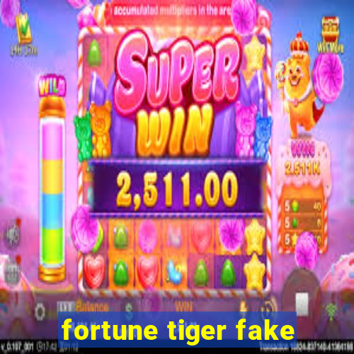 fortune tiger fake